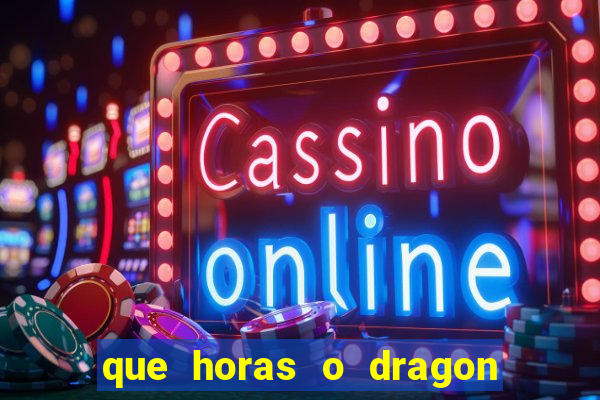 que horas o dragon fortune paga